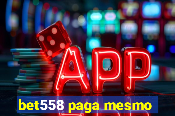 bet558 paga mesmo